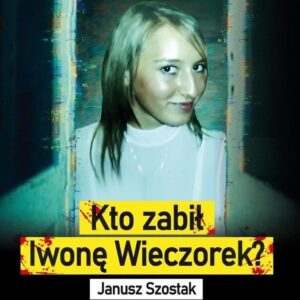 Kto zabił Iwonę Wieczorek?